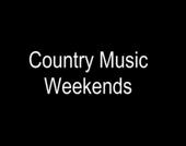 Country Music Weekends